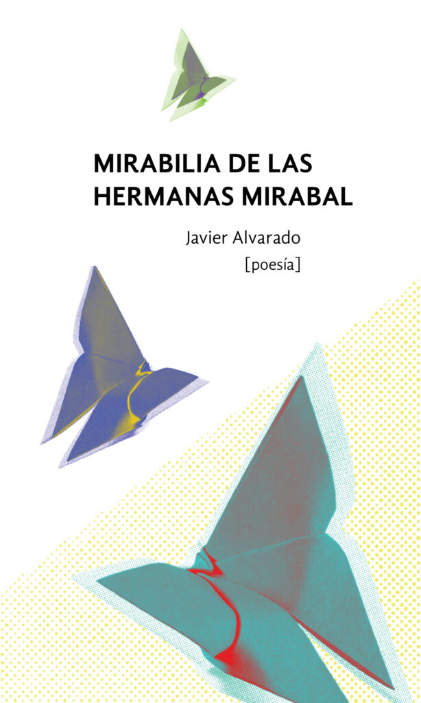 Libro Insular de poesia de javier alvarado Mirabilia de las hermanas Mriabal