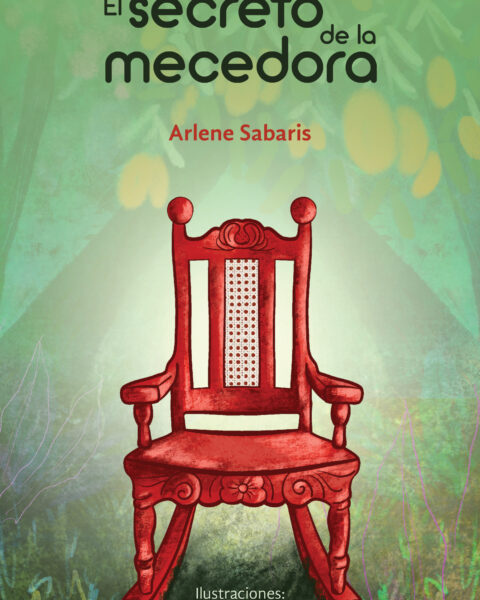 Libro El Secreto de la Mecedora, de Arlene Sabaris